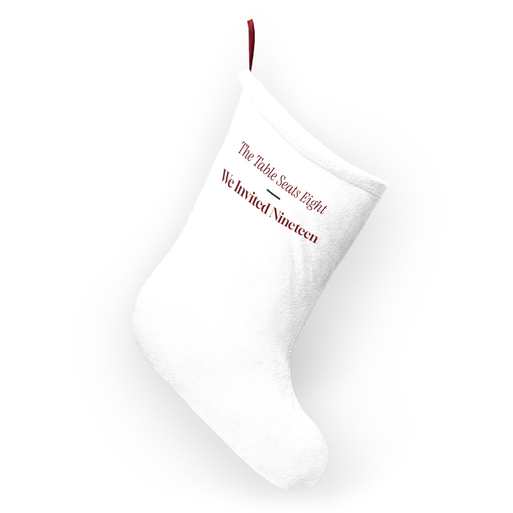 Funny Christmas Stocking The Table Seats Eight We Invited