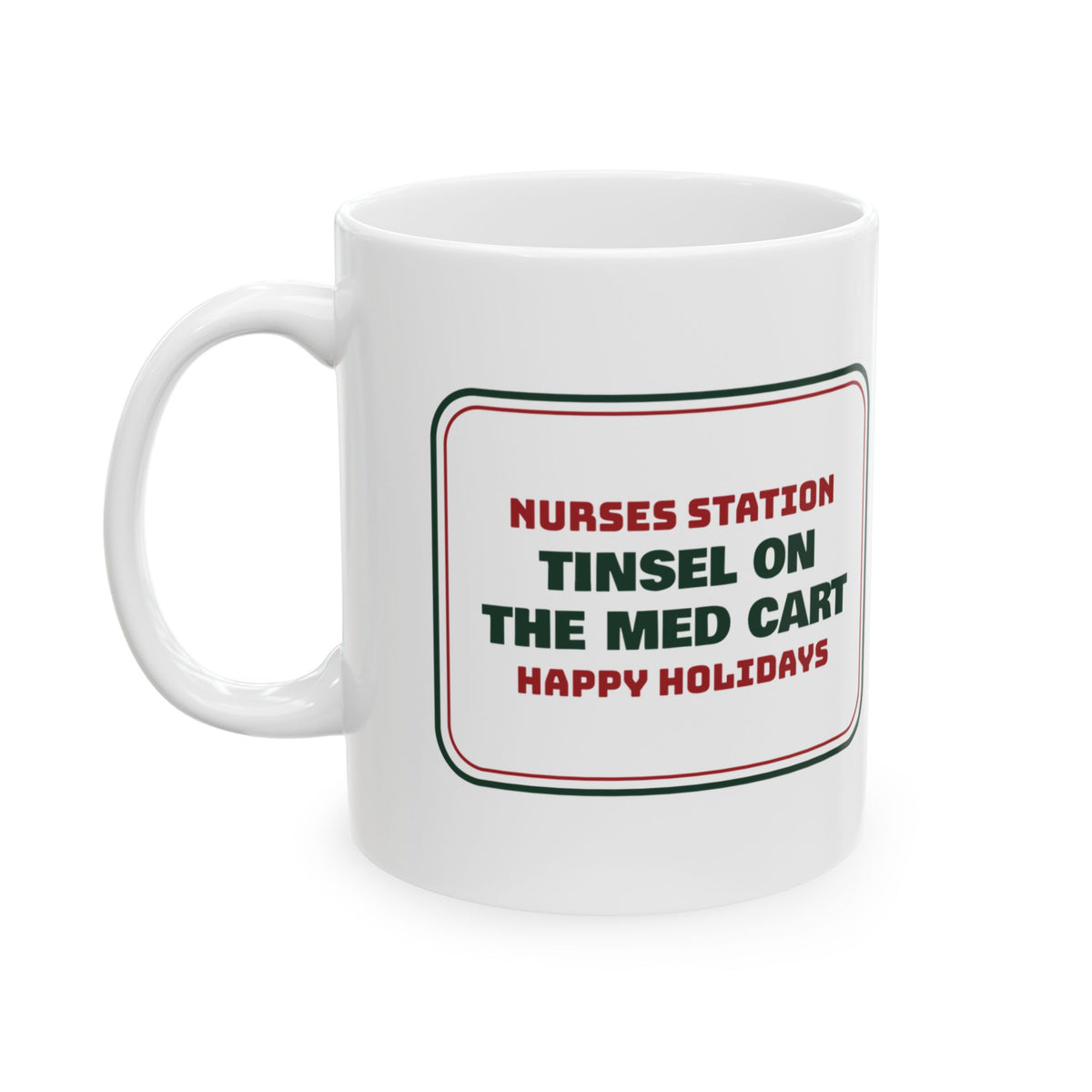 Funny Christmas Nurse Coffee Mug Tinsel On The Med Cart