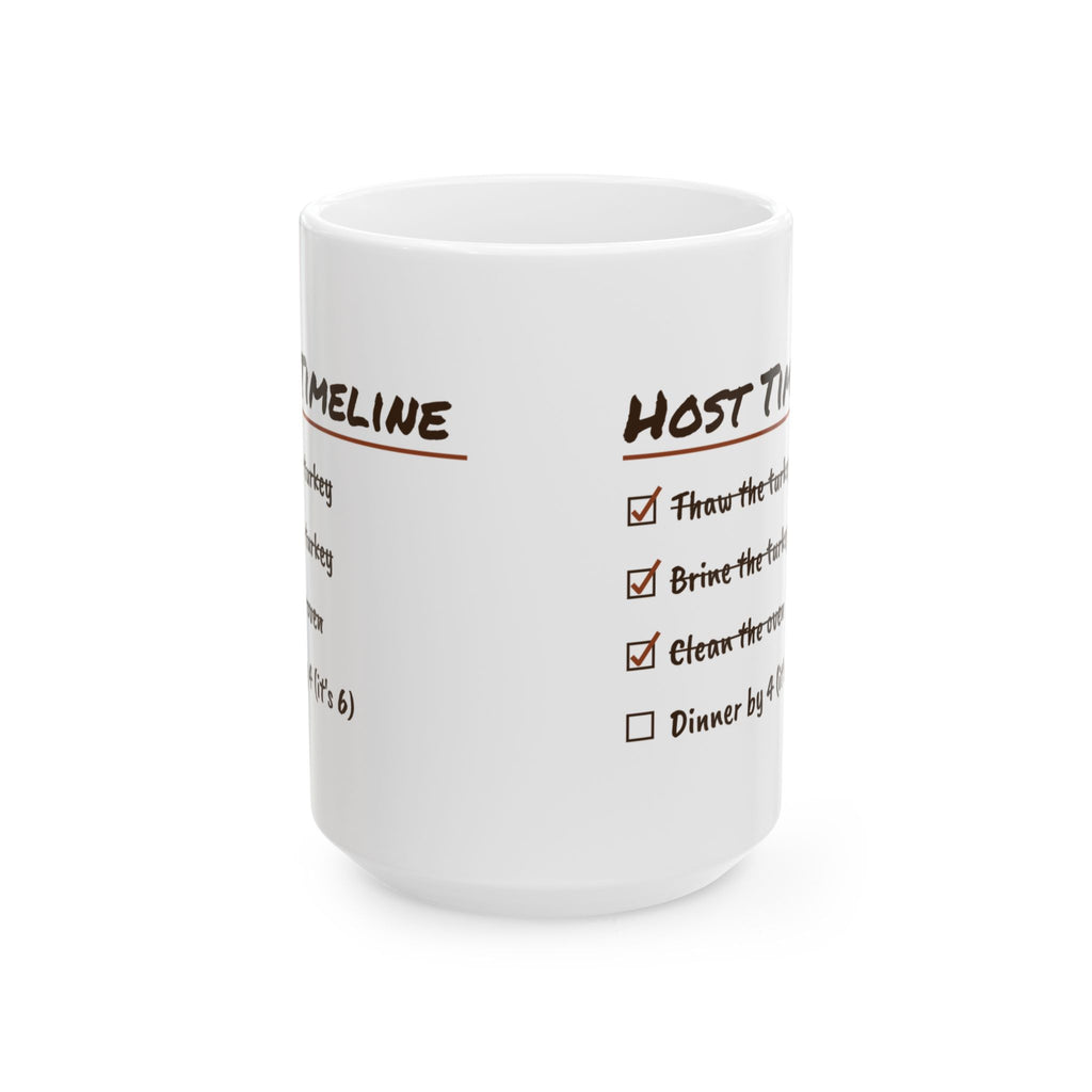 Funny Thanksgiving Coffee Mug Host Timeline Dinner By 4 It's 6 For Hosts