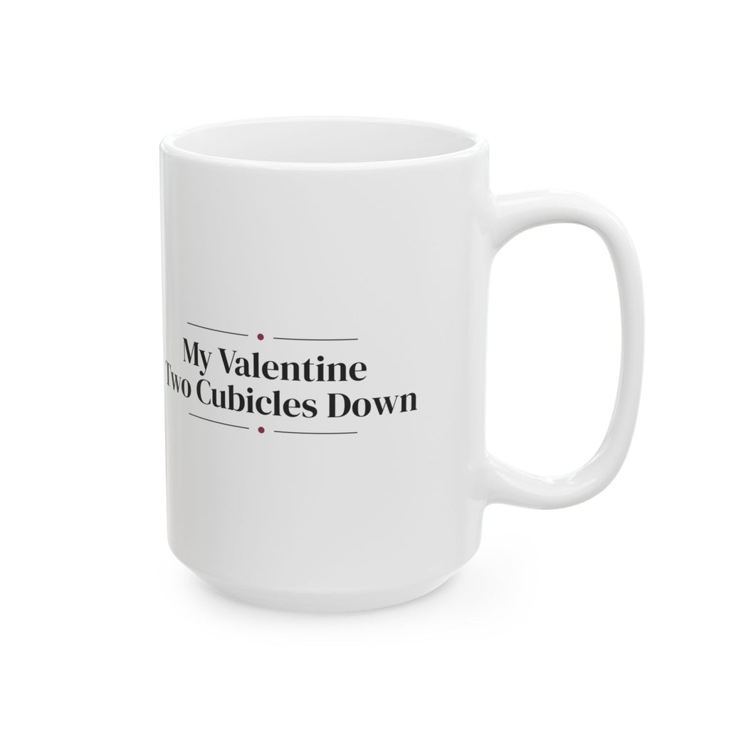 Funny Office Crush Coffee Mug My Crush Two Cubicles Down