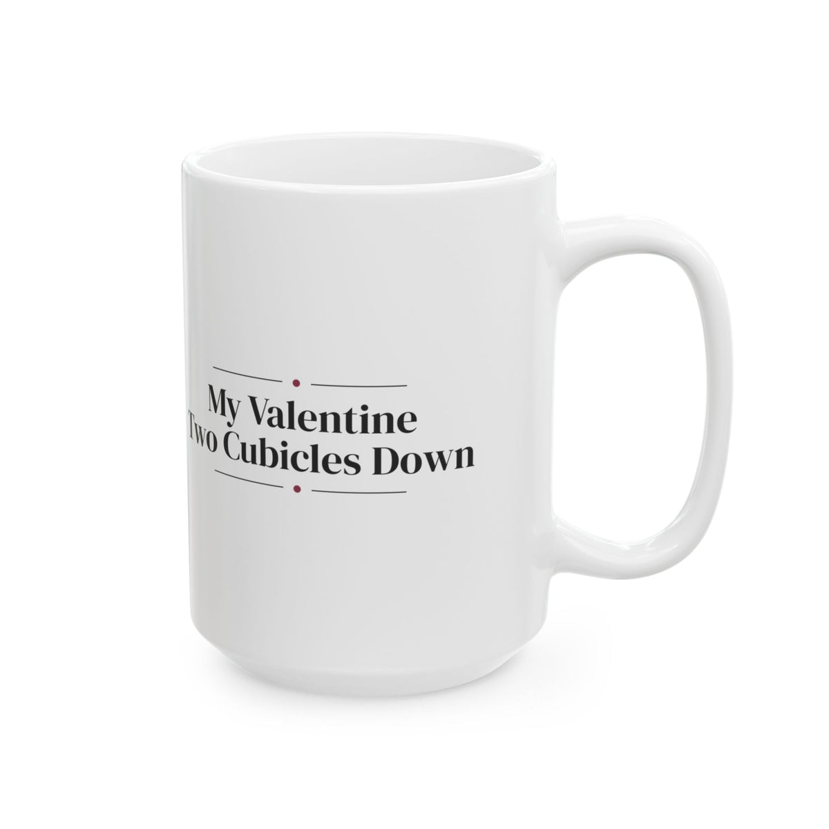Funny Office Crush Coffee Mug My Crush Two Cubicles Down