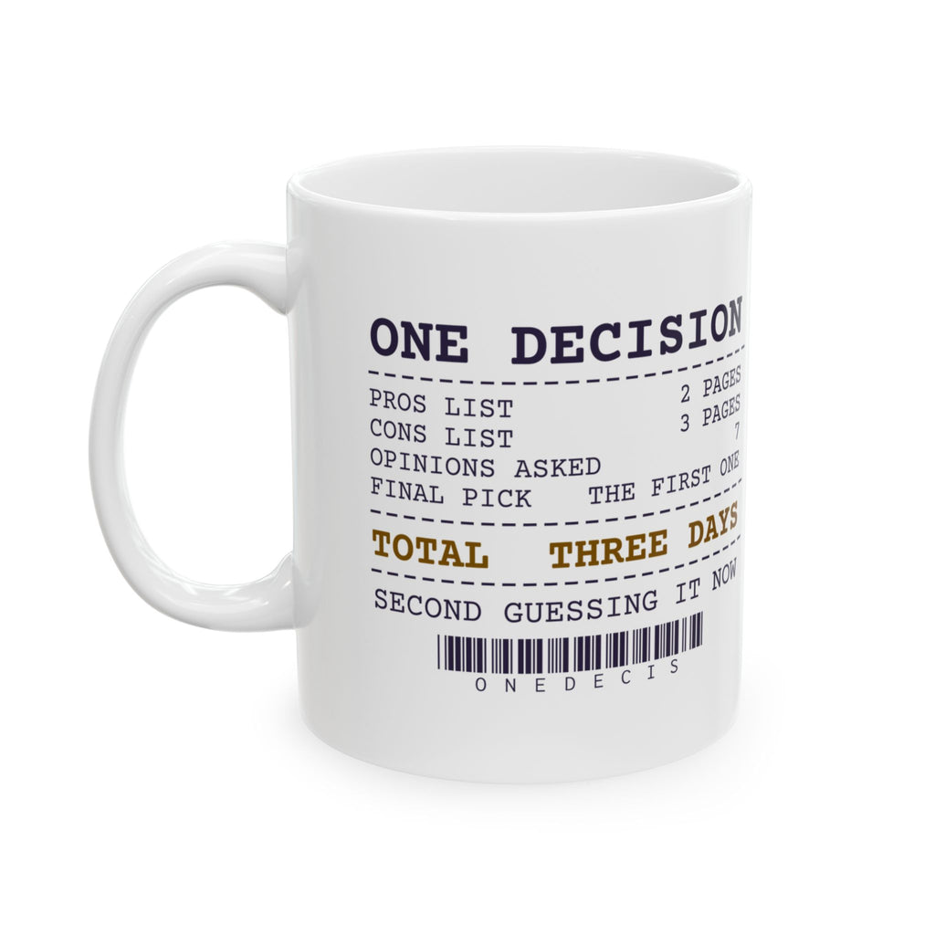 Funny Overthinker Mug One Decision Receipt Picked The First One