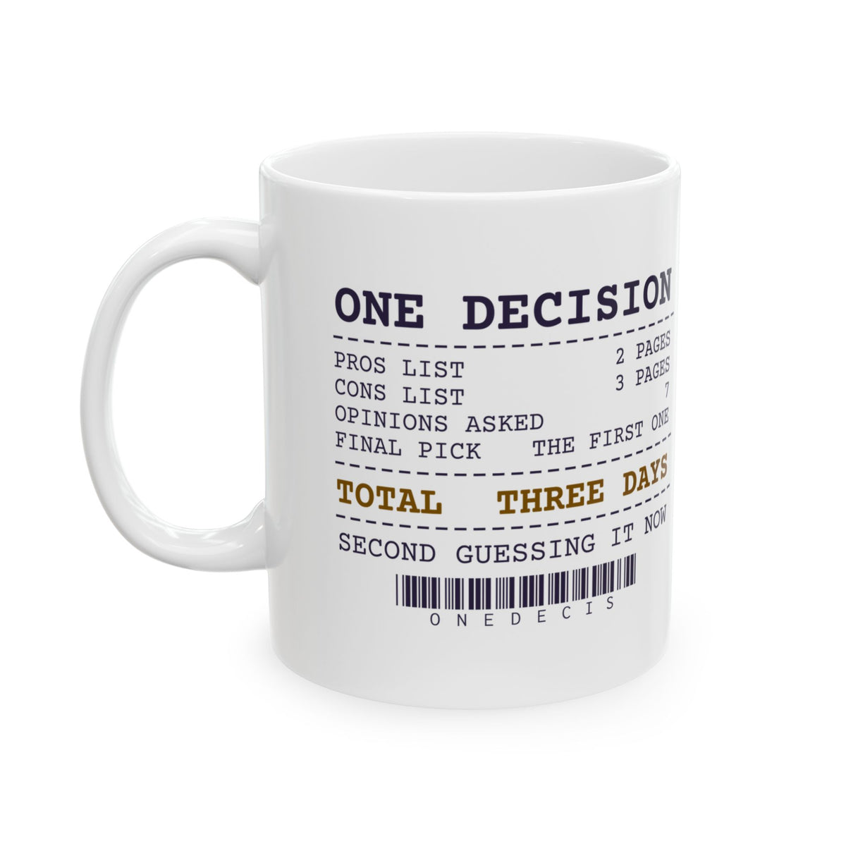 Funny Overthinker Mug One Decision Receipt Picked The First One