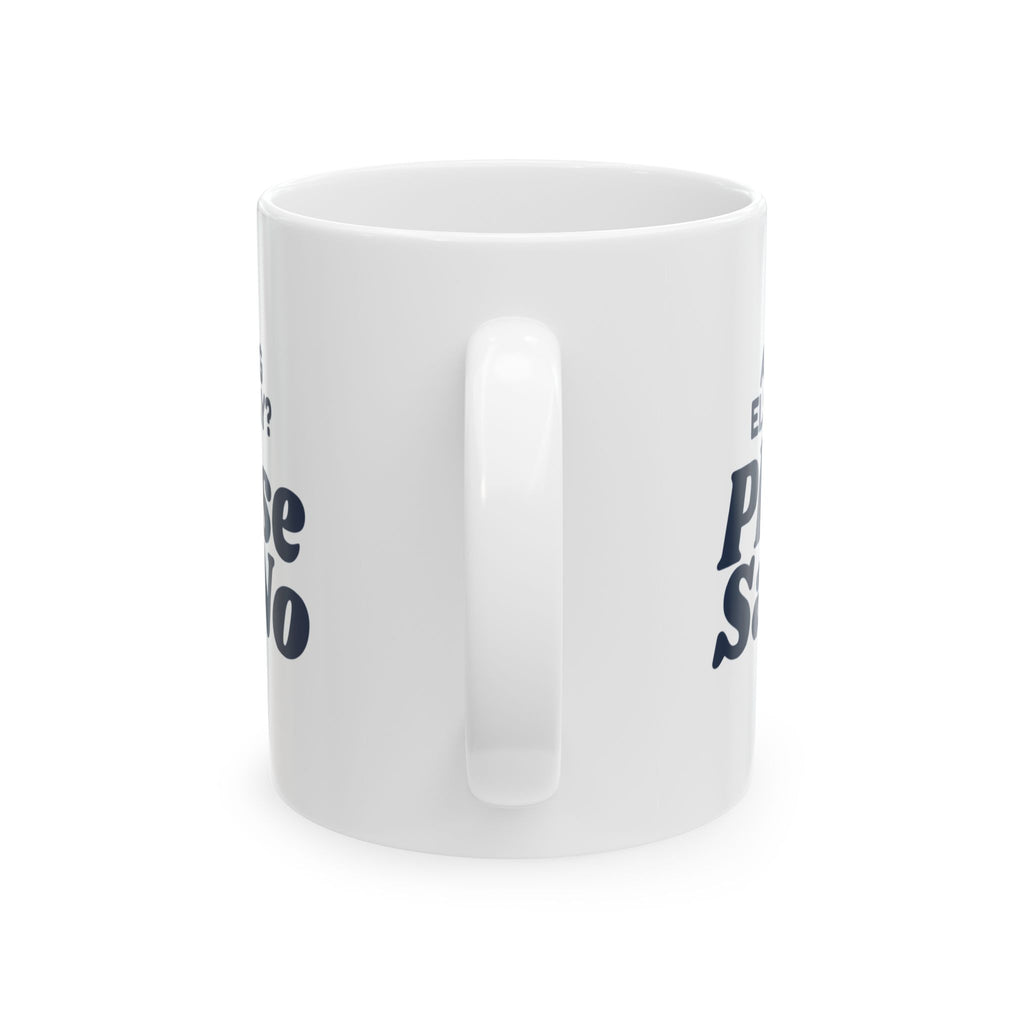 Funny Customer Service Coffee Mug Anything Else Today Please Say No