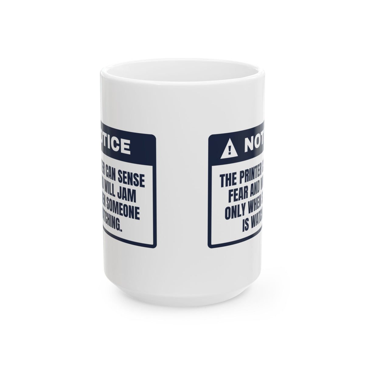 Funny IT Support Coffee Mug The Printer Senses Fear Warning Label