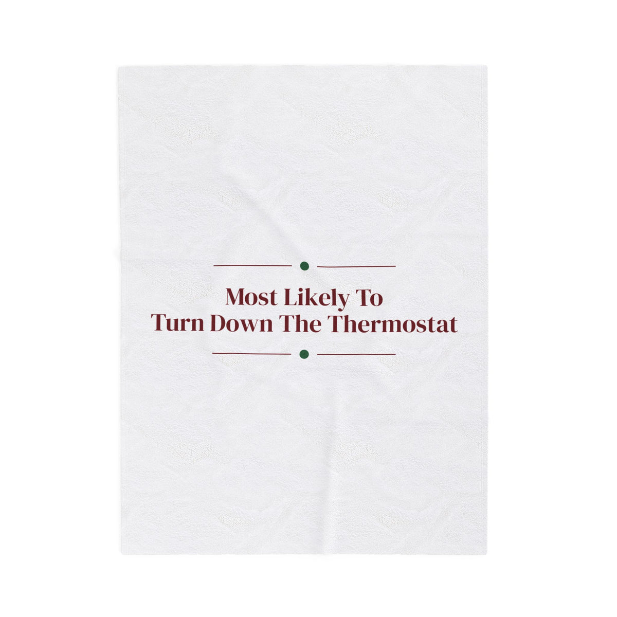 Funny Christmas Throw Blanket Most Likely To Turn Down The Thermostat