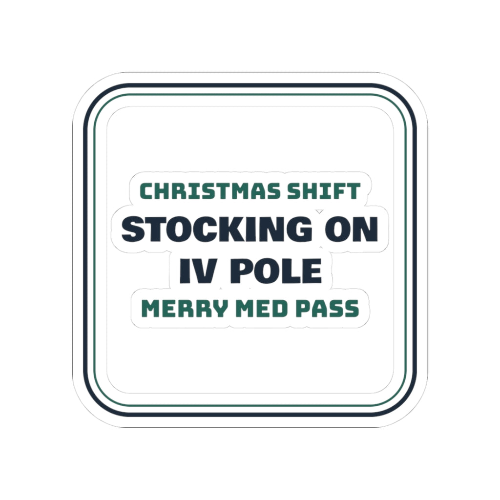 Funny Christmas Nurse Sticker Stocking On The IV Pole Merry Med Pass