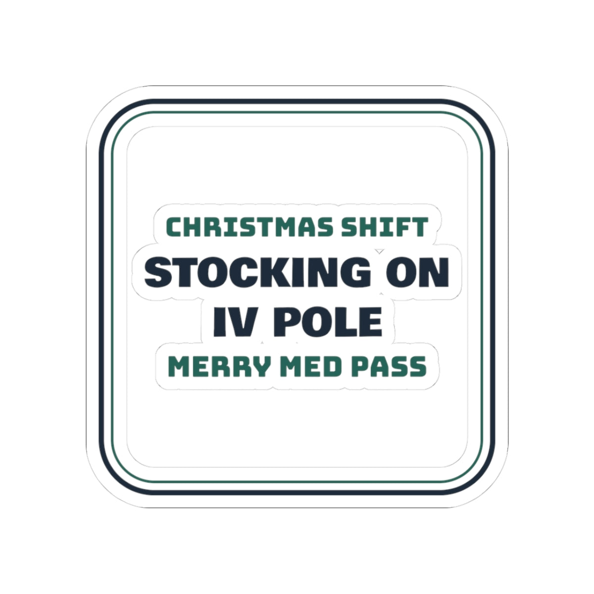 Funny Christmas Nurse Sticker Stocking On The IV Pole Merry Med Pass