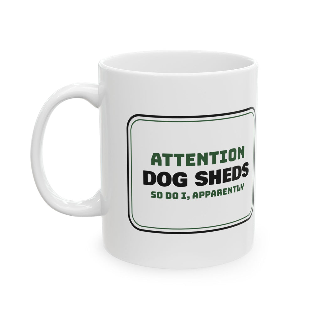 Dog Sheds So Do I Coffee Mug For Dad