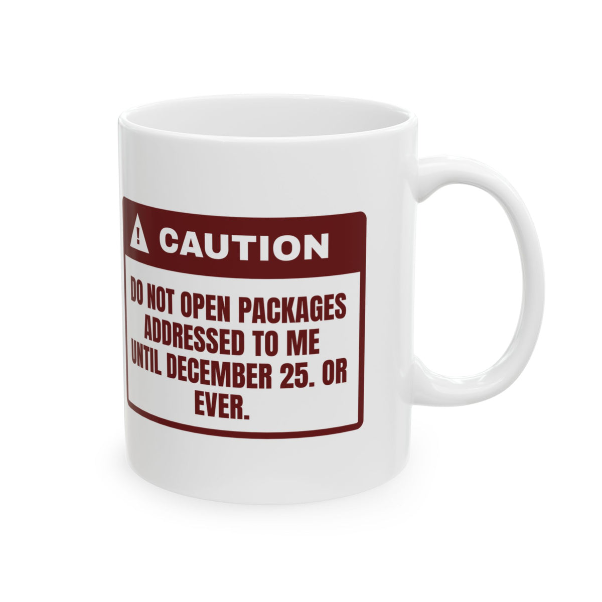 Funny Christmas Shopping Coffee Mug Do Not Open My Packages Warning