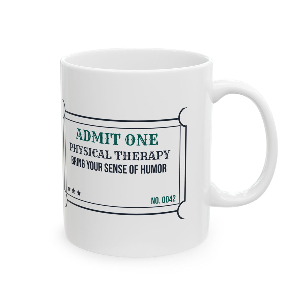 Physical Therapist Coffee Mug Admit One