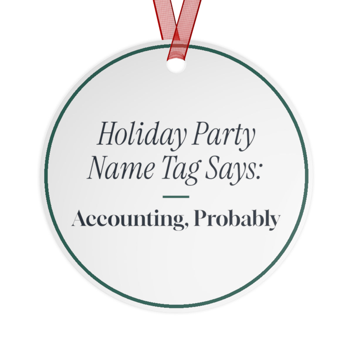 Funny Christmas Ornament Holiday Party Name Tag Says: Accounting