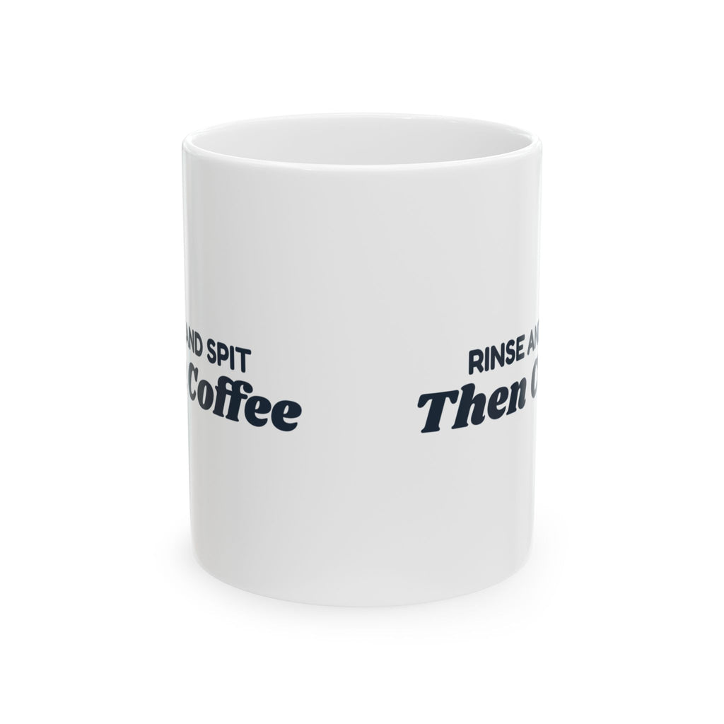 Dental Hygienist Coffee Mug Rinse And Spit Then Coffee For Hygienists