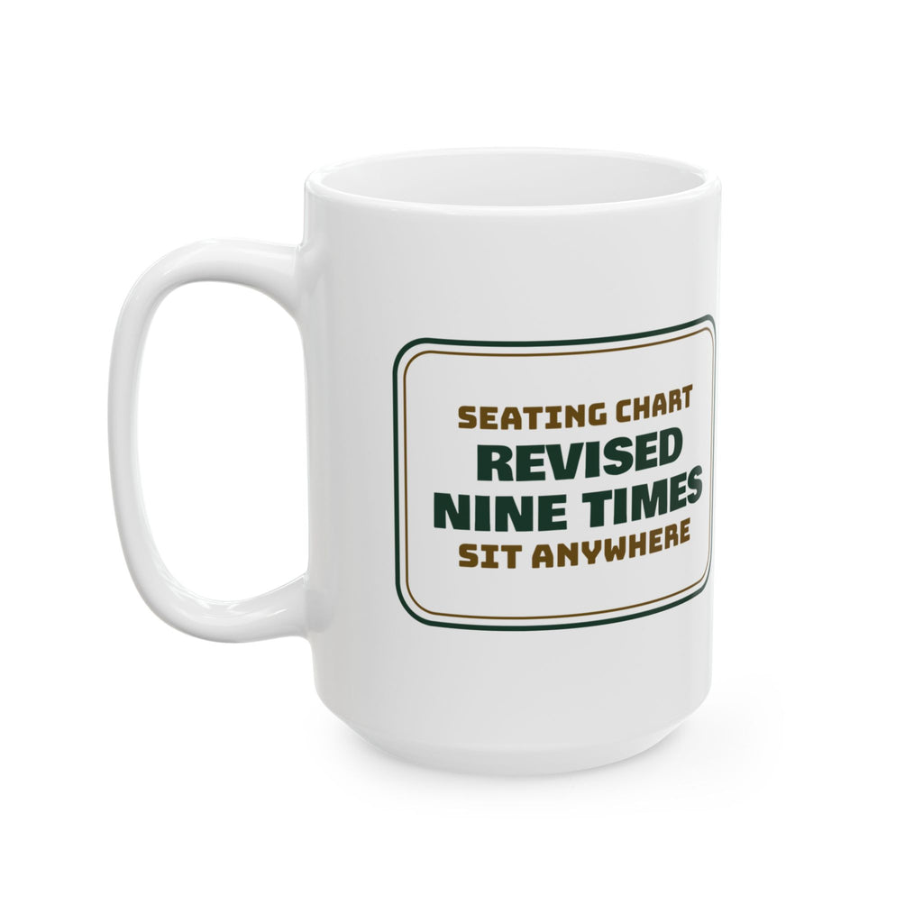 Funny Christmas Host Coffee Mug Seating Chart Revised 9 Times Sit Anywhere