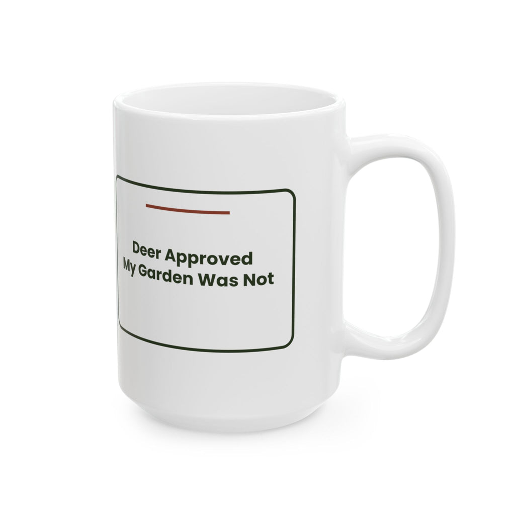 Funny Gardening Mug Deer Approved My Garden Was Not