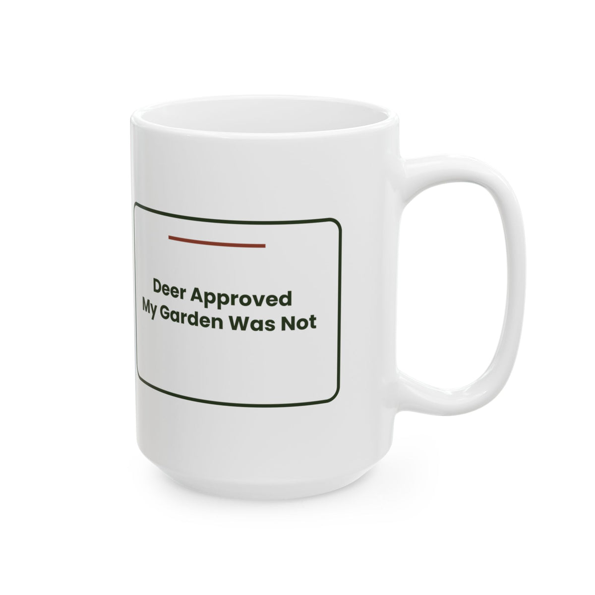 Funny Gardening Mug Deer Approved My Garden Was Not