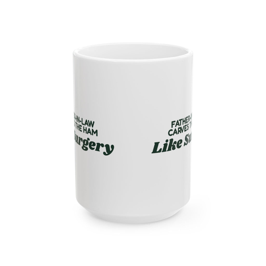 Funny Christmas Coffee Mug Father-In-Law Carves The Ham Like Surgery