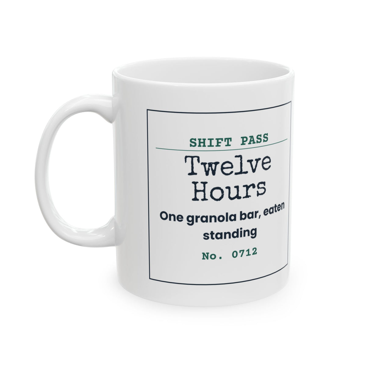 Funny Nursing Assistant Coffee Mug Twelve Hour Shift One Granola Bar