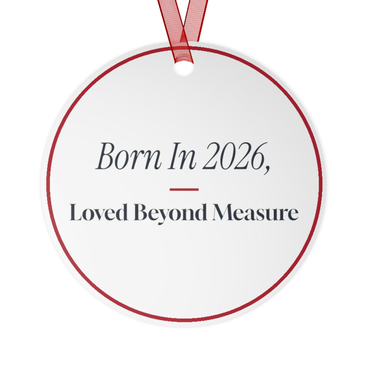 Christmas Ornament Born In 2026 Loved Beyond Measure Baby Keepsake