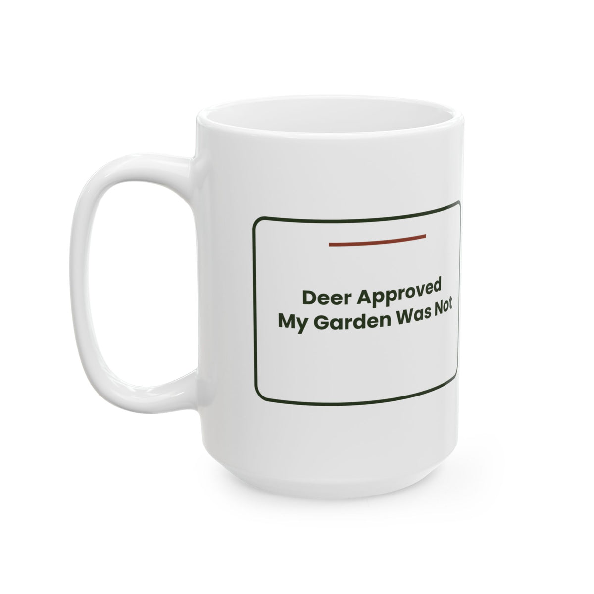 Funny Gardening Mug Deer Approved My Garden Was Not