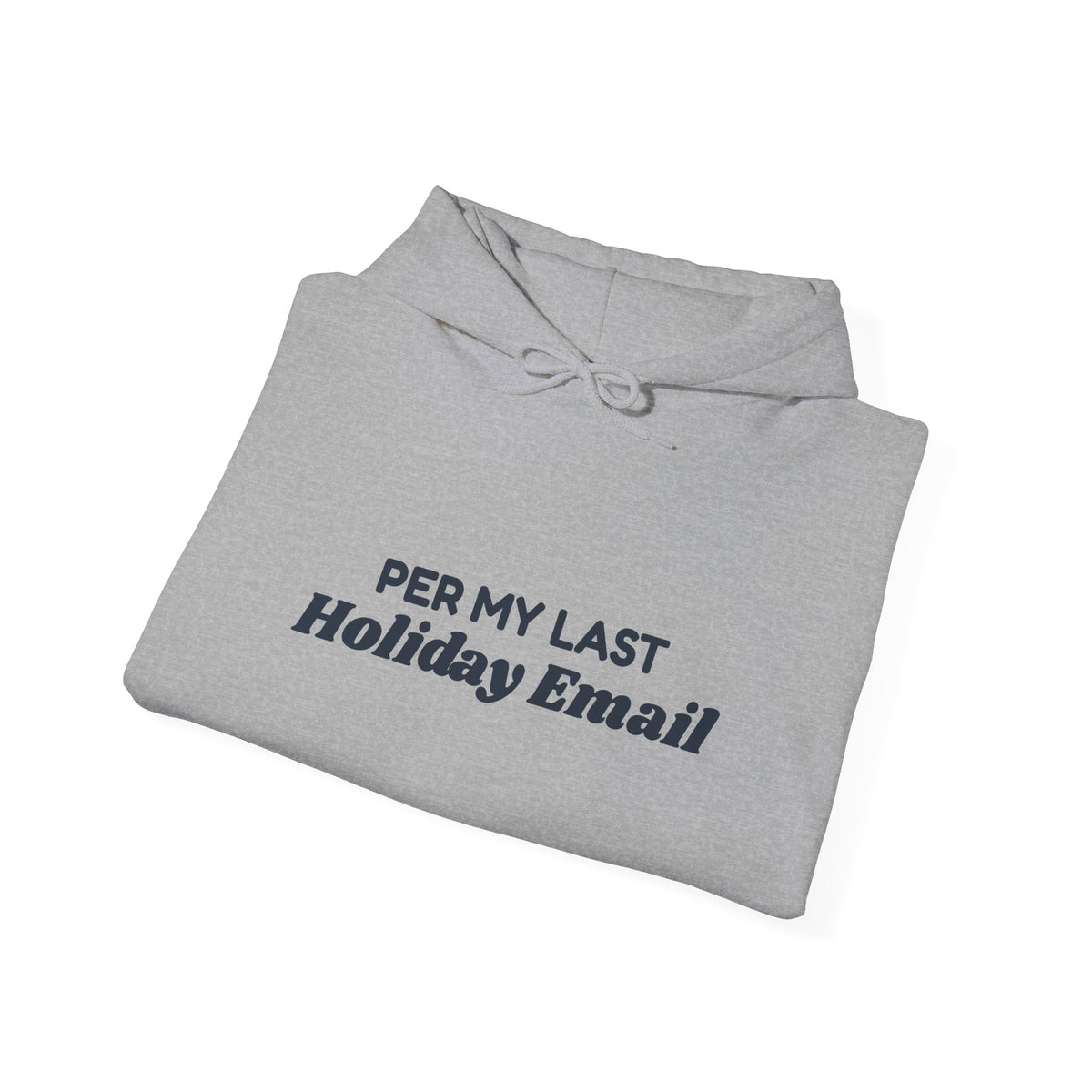Funny Christmas Coworker Hoodie Per My Last Holiday Email