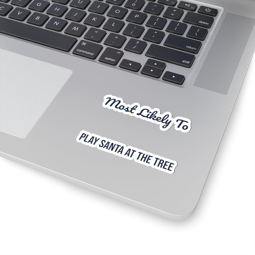 Funny Christmas Sticker Most Likely To Play Santa At The Tree Family