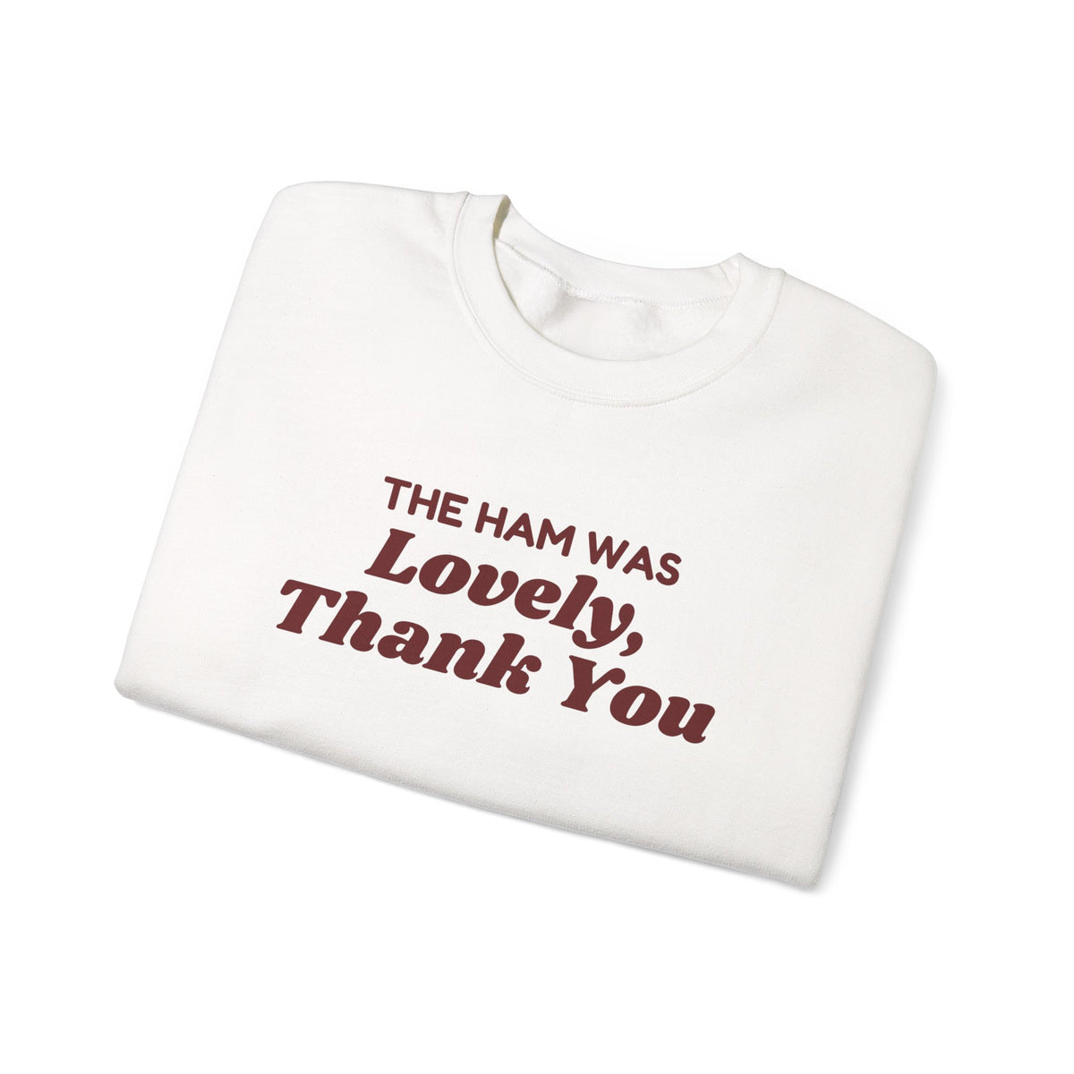 Funny Christmas In-Laws Sweatshirt The Ham Was Lovely Thank You