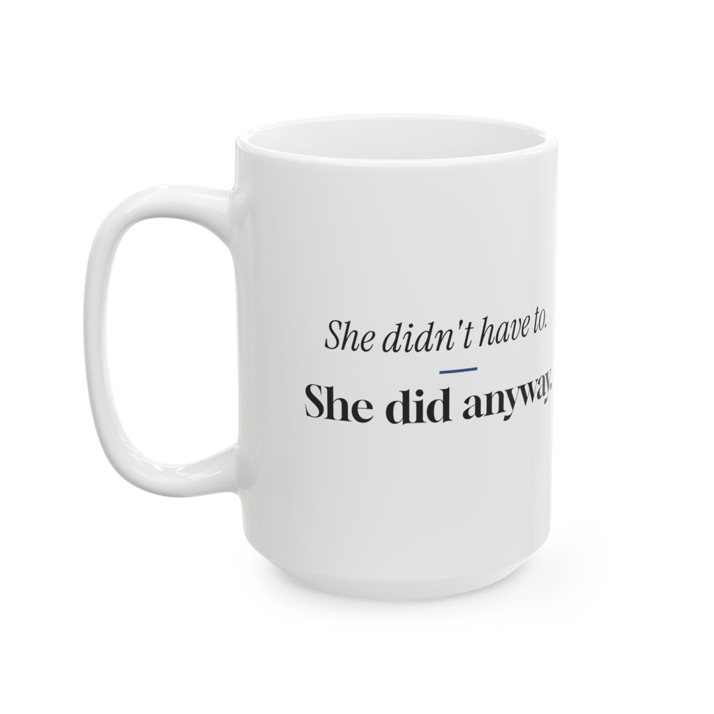 Step Mom Coffee Mug She Did Anyway For Her