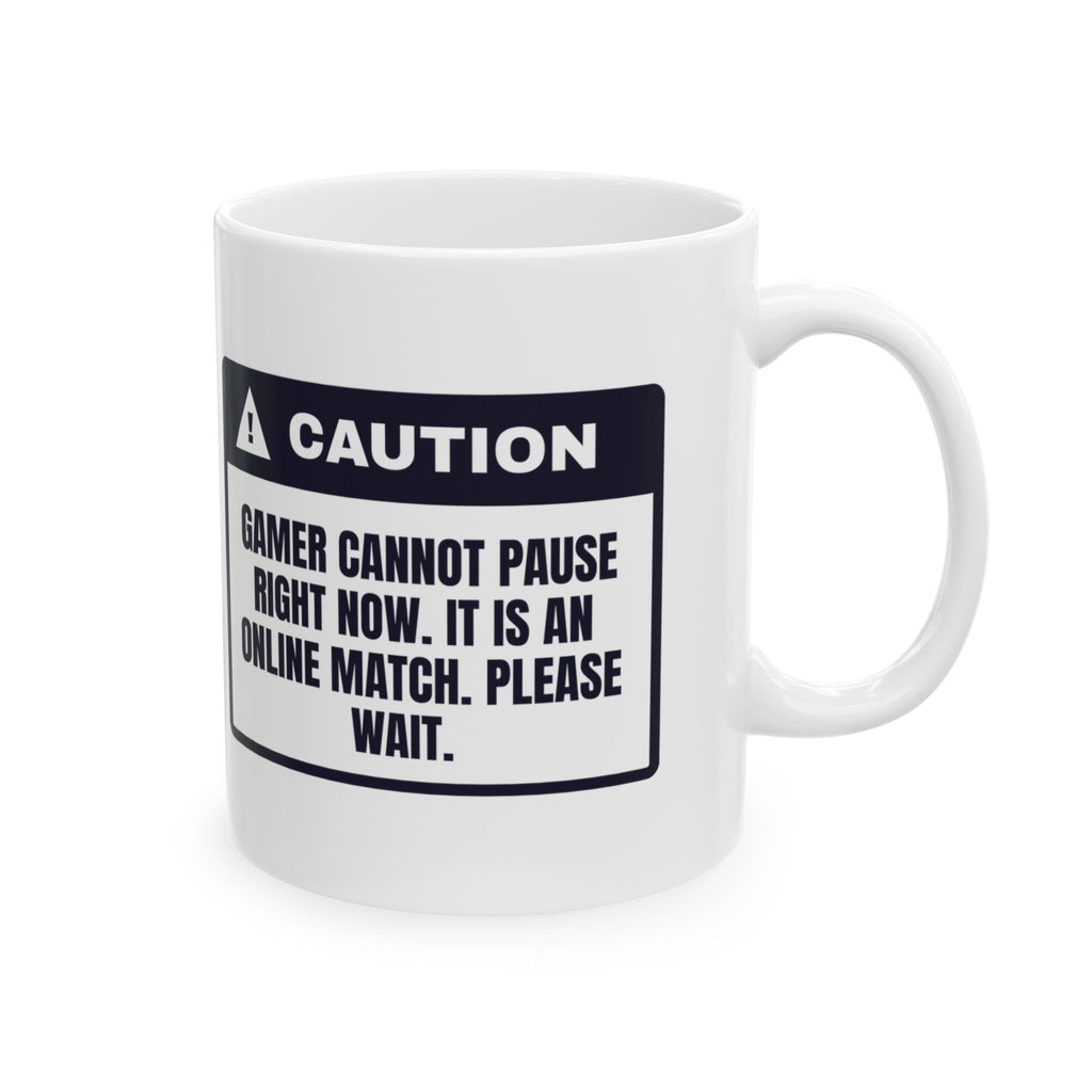Funny Gamer Coffee Mug Can't Pause It's Online