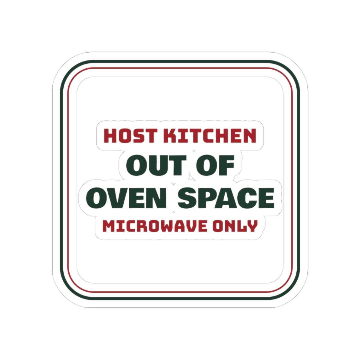 Funny Christmas Sticker Out Of Oven Space Microwave Only For Hosts