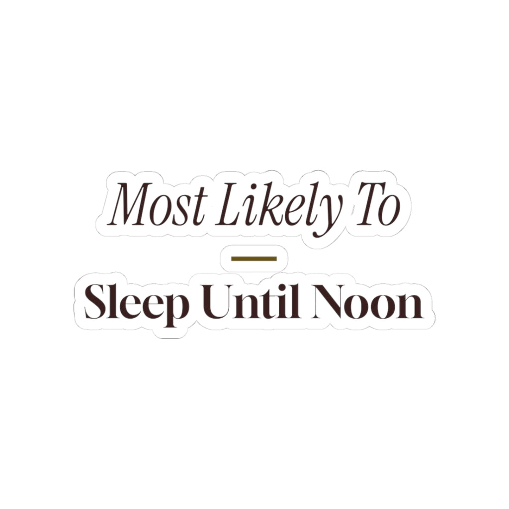 Funny Christmas Sticker Most Likely To Sleep Until Noon