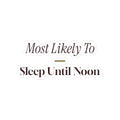 Funny Christmas Sticker Most Likely To Sleep Until Noon