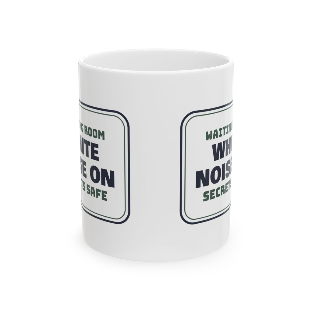 Therapist Coffee Mug White Noise On Secrets Safe Office Sign