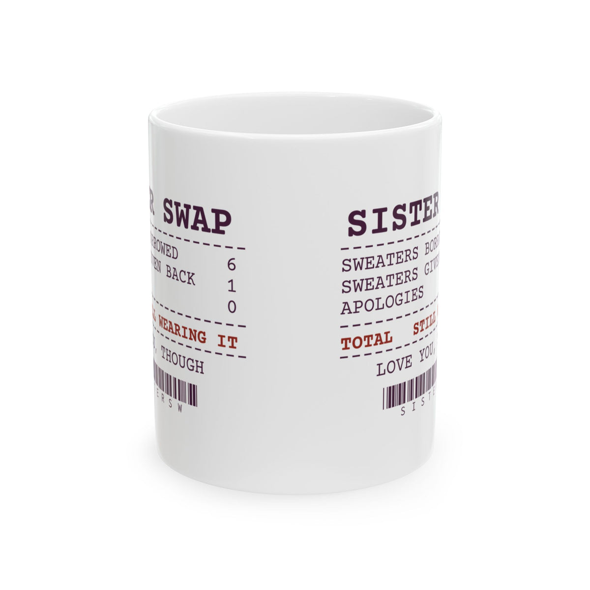 Funny Sister Coffee Mug Six Borrowed One Given Back Receipt