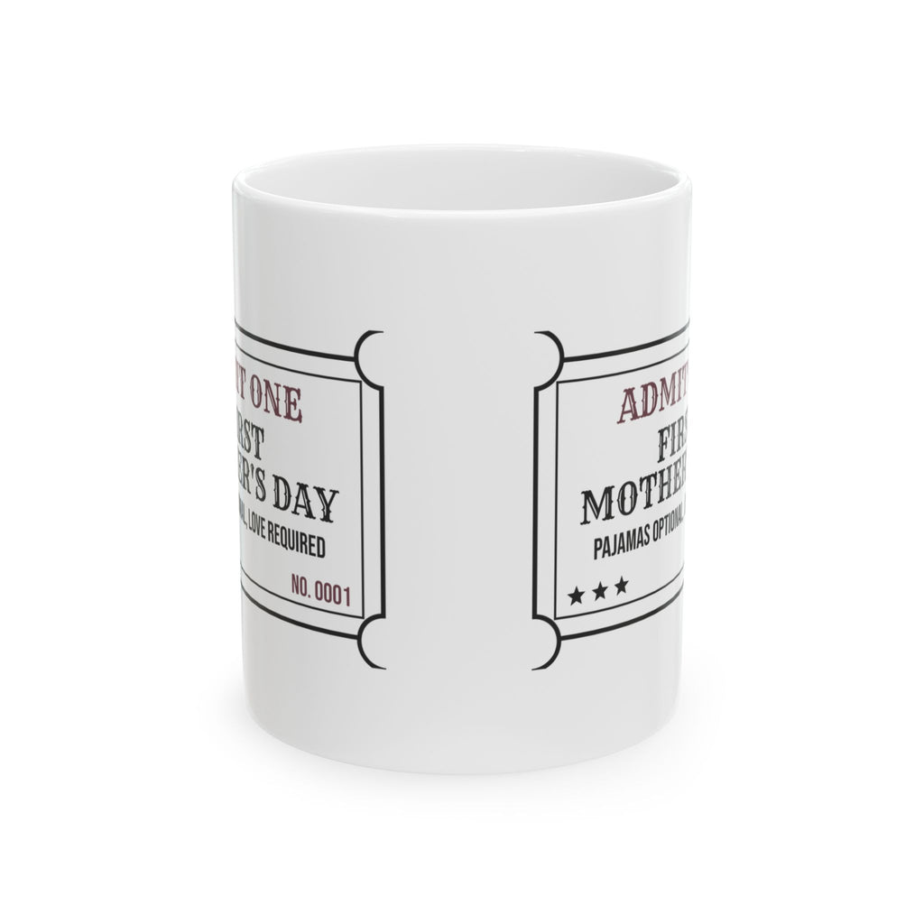 New Mom Coffee Mug Admit One First Time Mom Ticket For New Moms