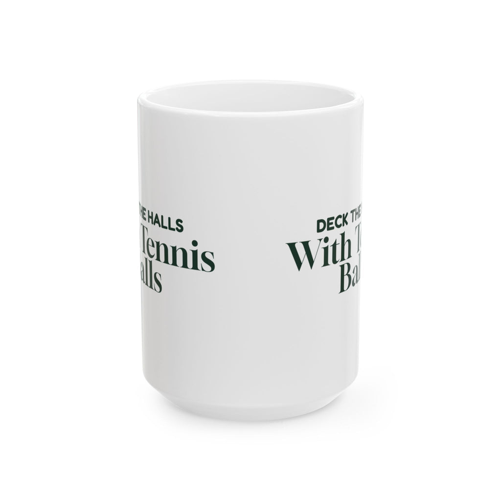 Funny Christmas Dog Coffee Mug Deck The Halls With Tennis Balls