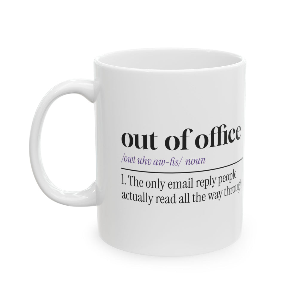 Out Of Office Coffee Mug The Only Email People Read