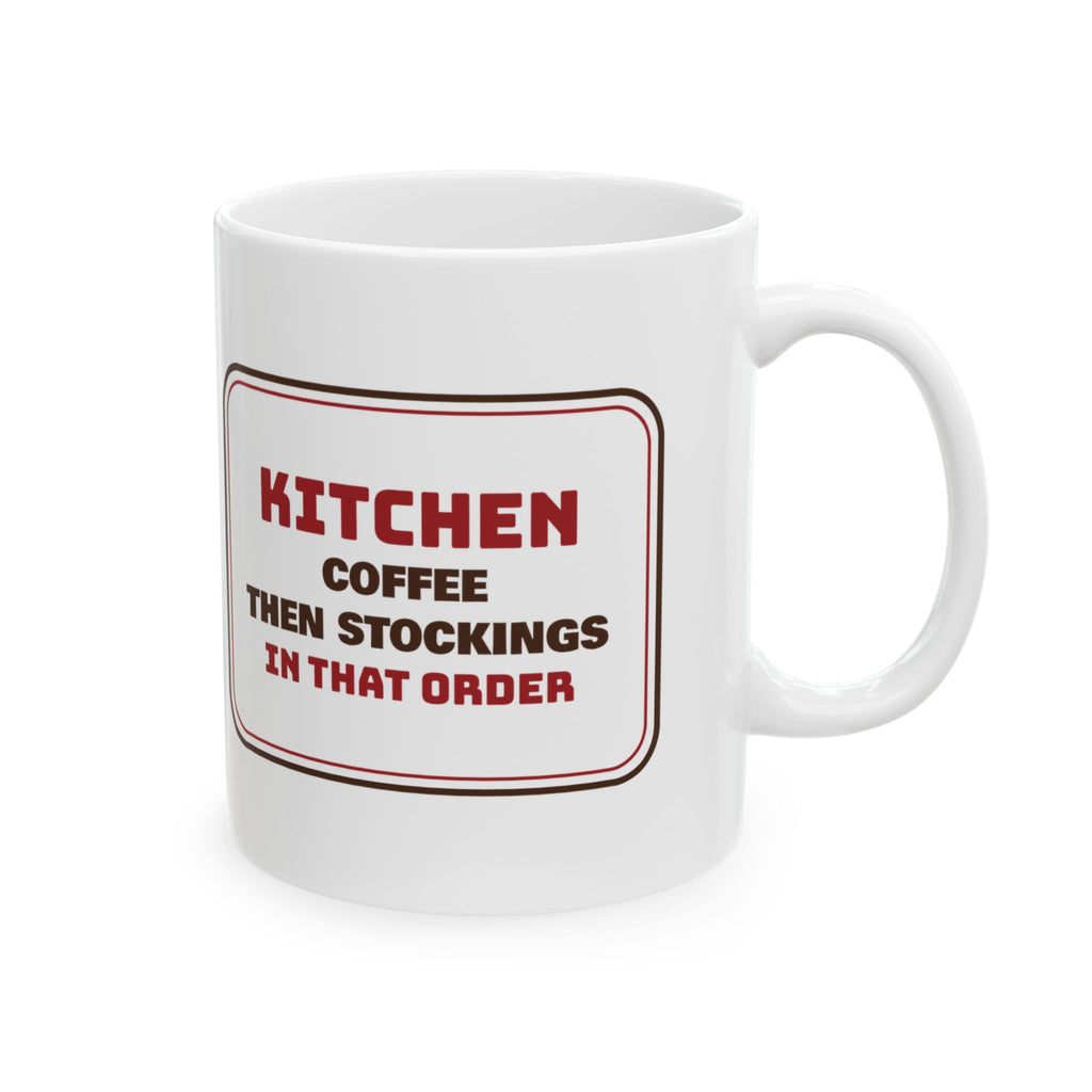 Funny Christmas Coffee Mug Coffee Then Stockings In That Order