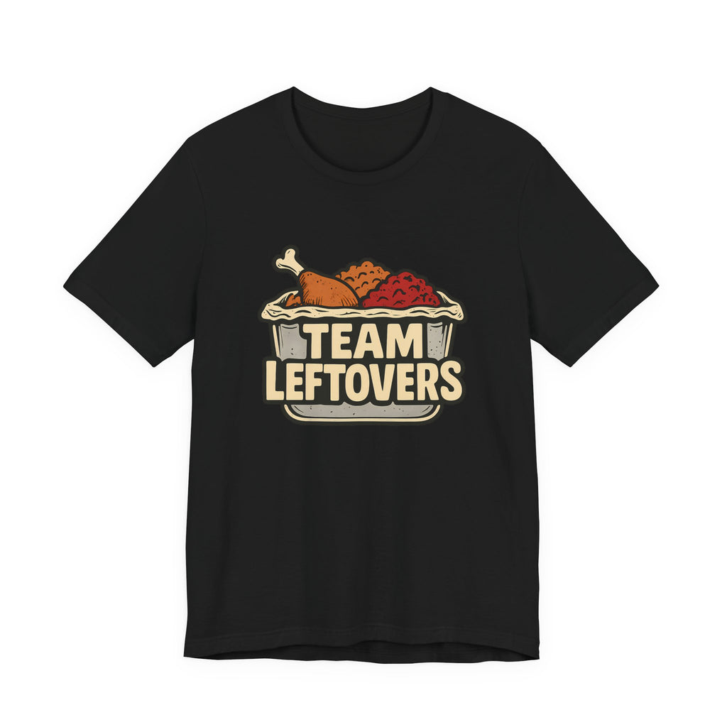 Funny Team Leftovers Thanksgiving Day After Food Lover Shirt