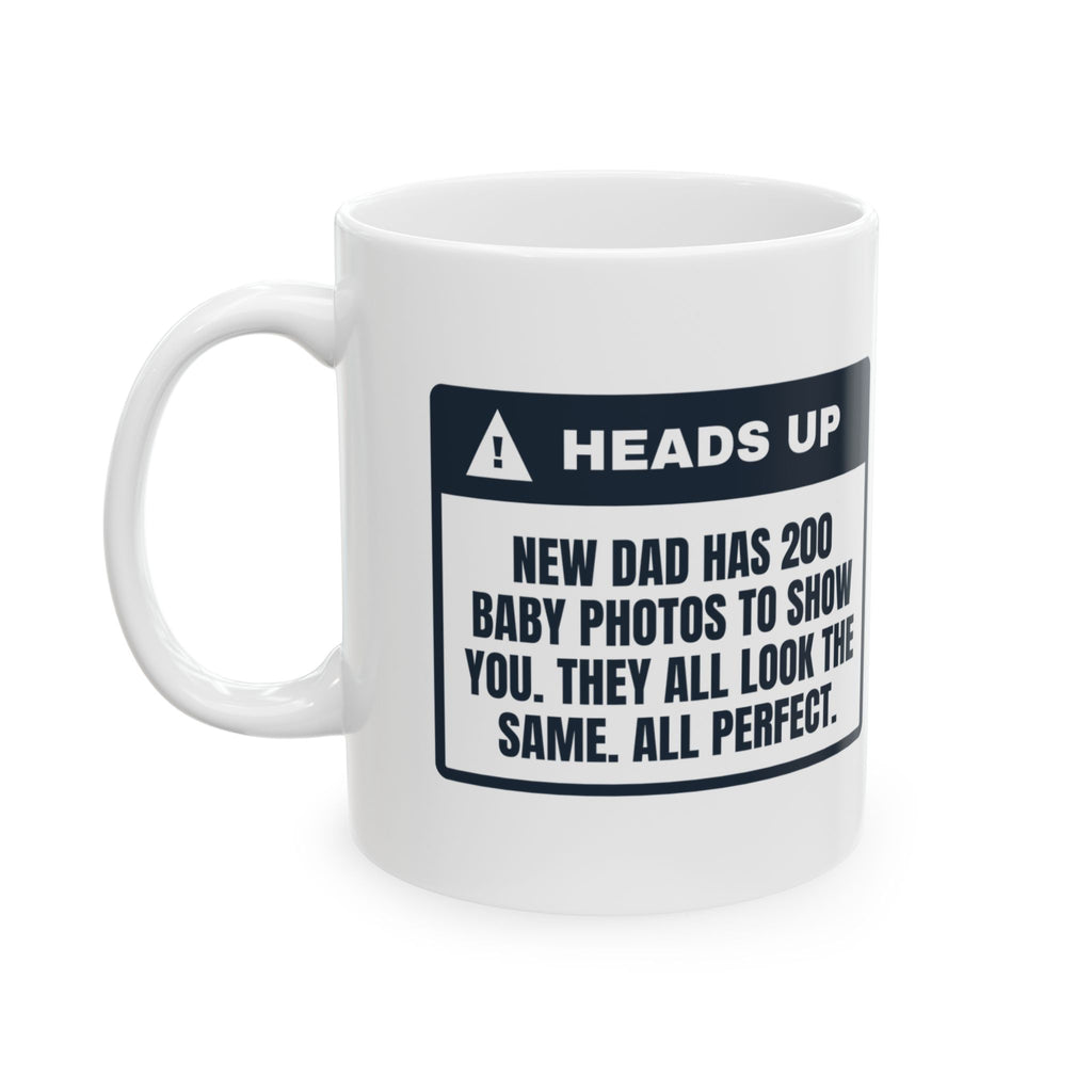 Funny New Dad Coffee Mug Two Hundred Baby Photos Ask To See Them