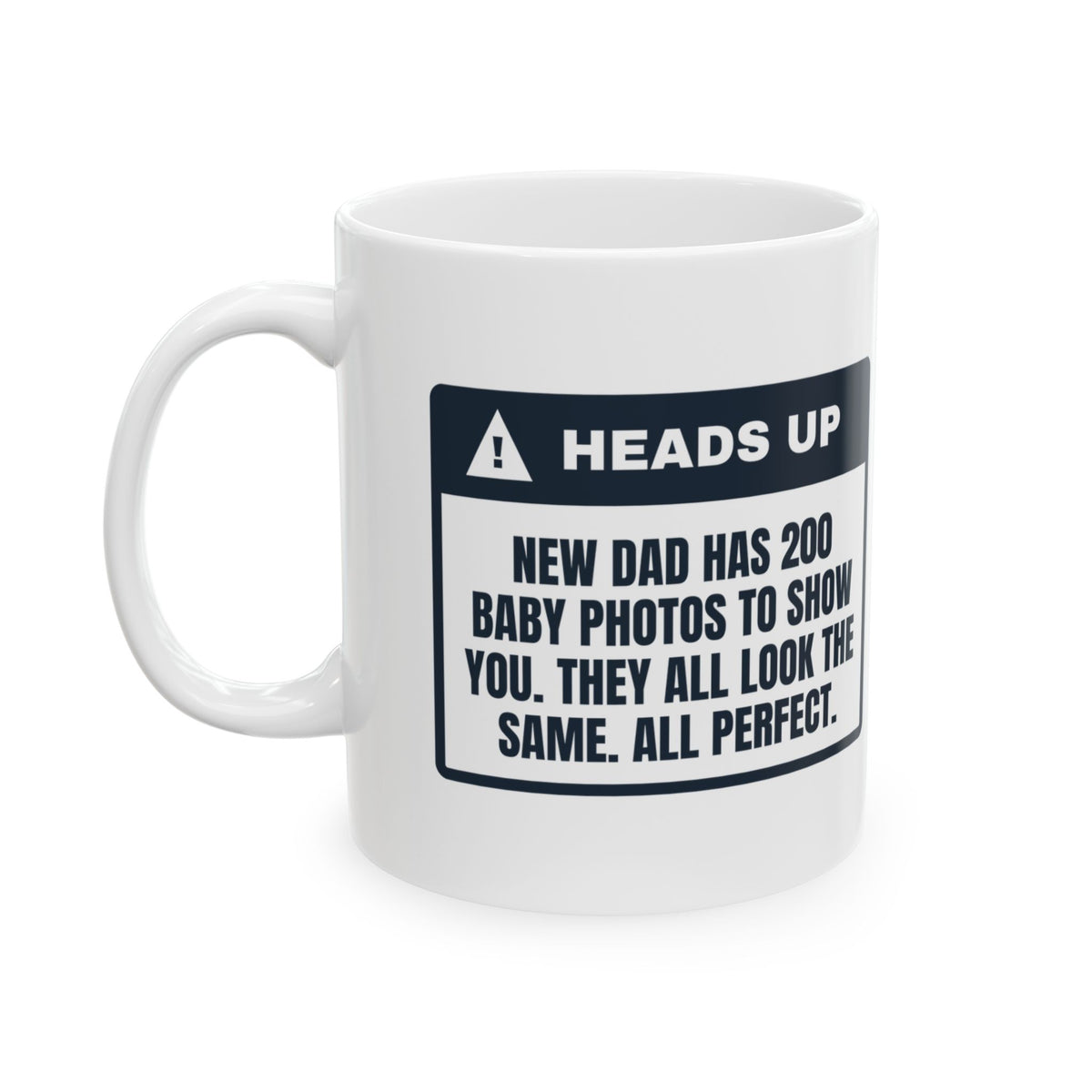 Funny New Dad Coffee Mug Two Hundred Baby Photos Ask To See Them