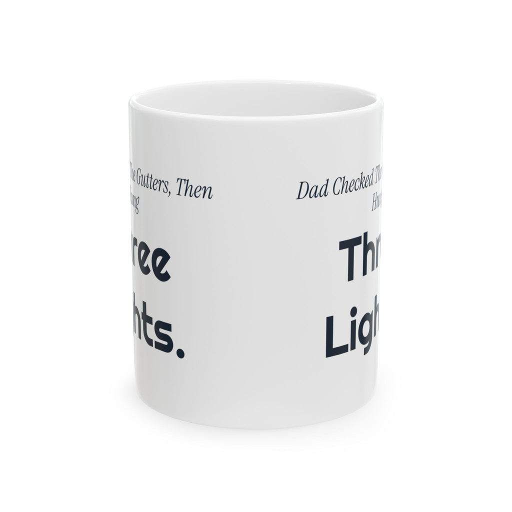 Funny Dad Christmas Coffee Mug Dad Checked The Gutters Then Hung Three
