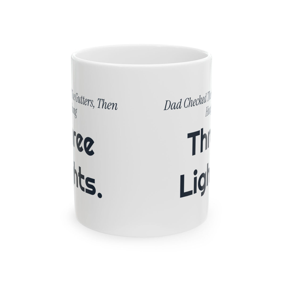 Funny Dad Christmas Coffee Mug Dad Checked The Gutters Then Hung Three