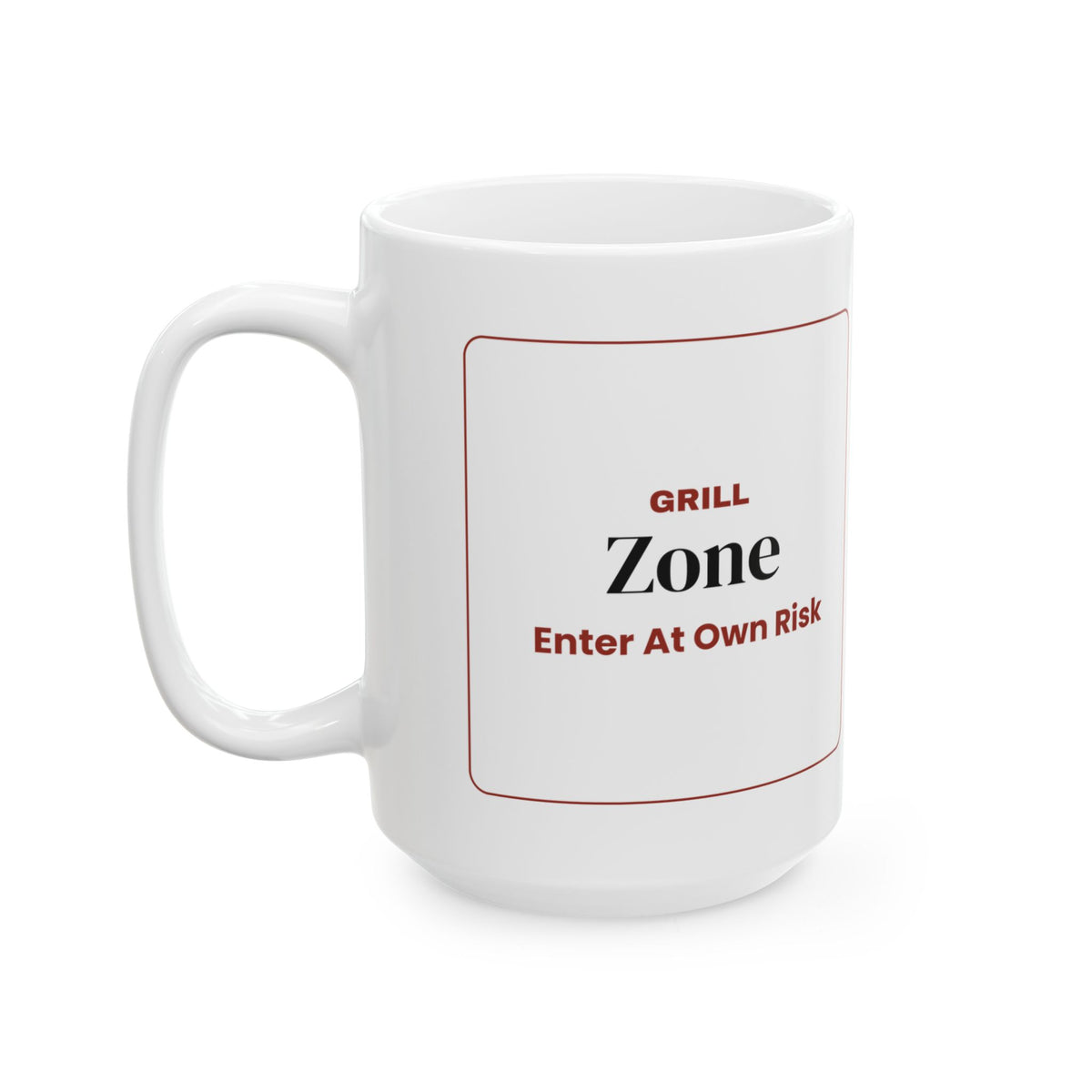 Funny Grill Zone Coffee Mug Enter At Own Risk For Grill Dad