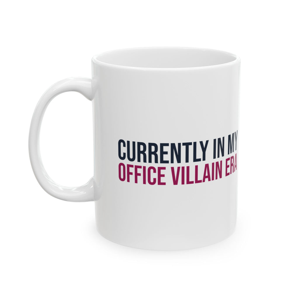 Funny Office Mug Currently In My Villain Era For Coworkers