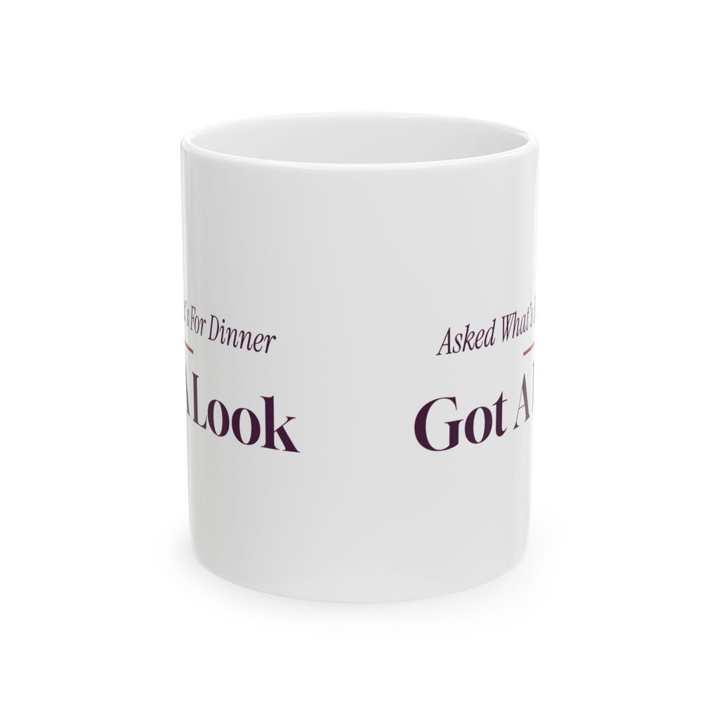 Funny Wife Coffee Mug Asked What's For Dinner Got A Look