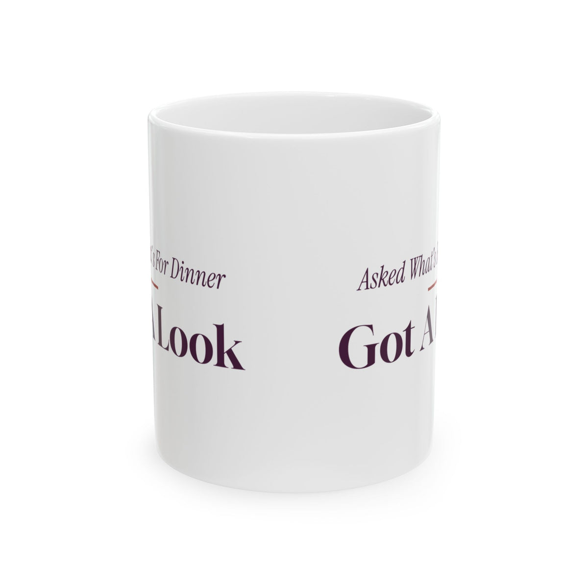 Funny Wife Coffee Mug Asked What's For Dinner Got A Look