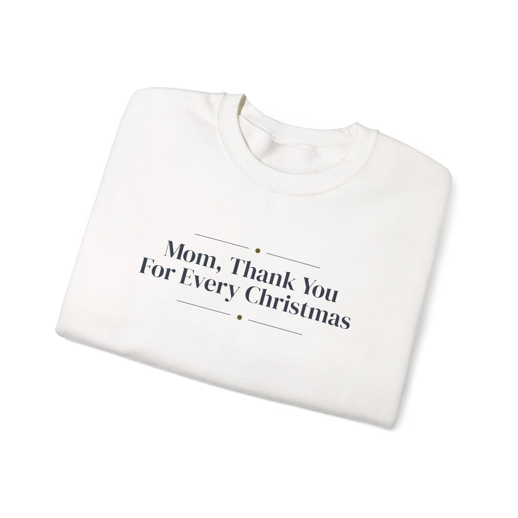 Christmas Sweatshirt Mom Thank You For Every Christmas