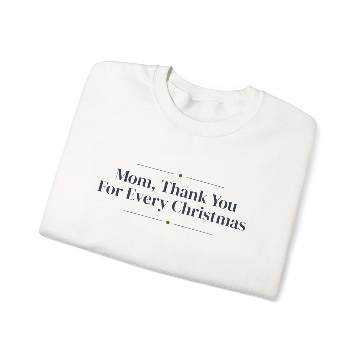 Christmas Sweatshirt Mom Thank You For Every Christmas