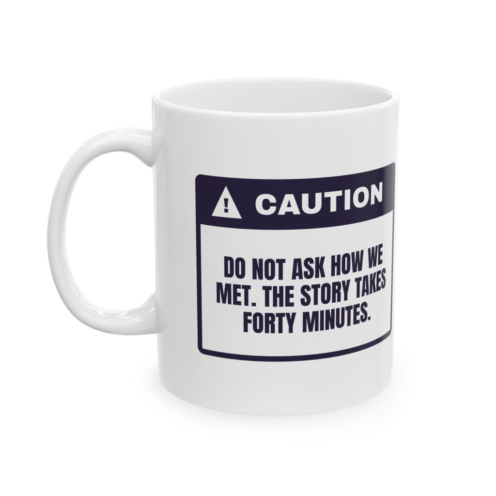 Bestie Coffee Mug Don't Ask How We Met Warning Label For Friends